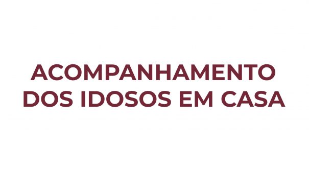 Acompanhamento dos idosos em casa