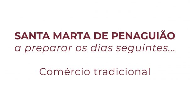 SANTA MARTA DE PENAGUIÃO a preparar os dias seguintes…