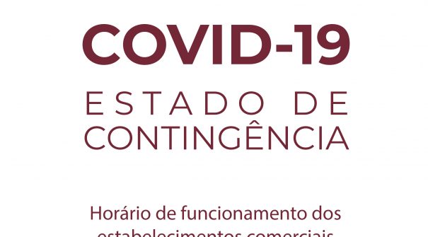 COVID- 19 – ESTADO DE CONTINGÊNCIA – Horário de funcionamento dos estabelecimentos comerciais